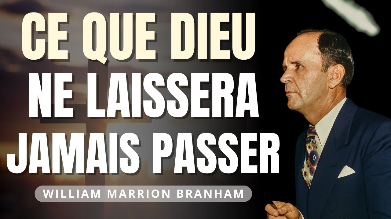 Ce que Dieu ne laissera jamais passer, même aujourd’hui | William Branham