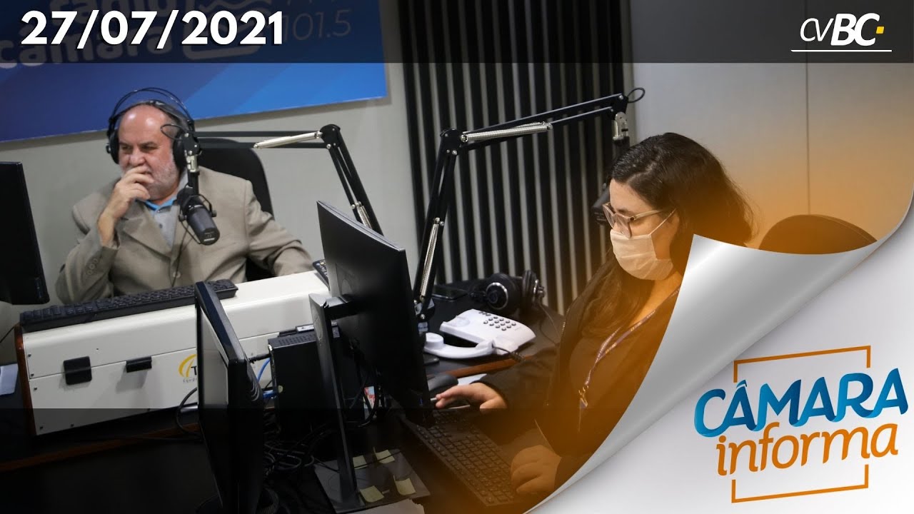 C&acirc;mara Informa - 27.07.2021