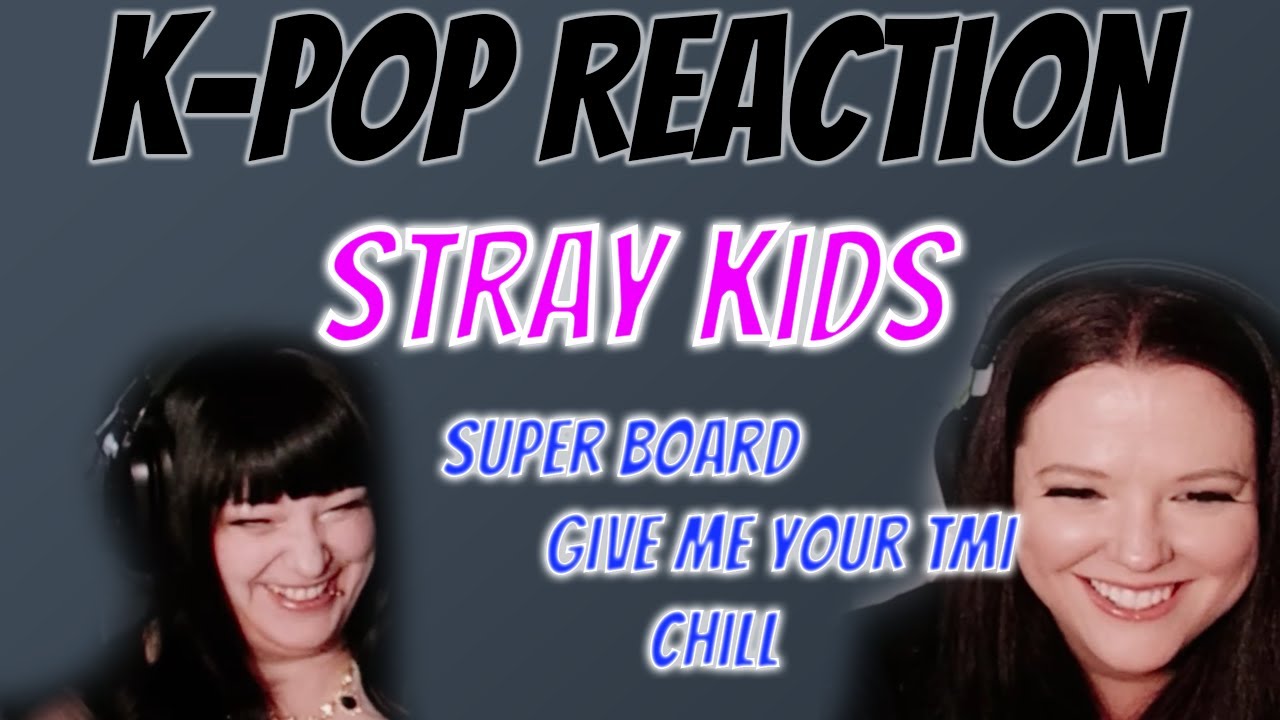 REACTION to Stray Kids new bsides (TMI, CHILL, SUPER BOARD) #kpop #kpopreaction #straykids