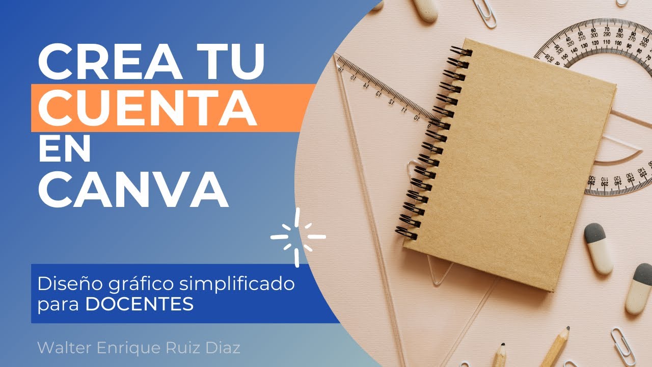 CANVA PARA DOCENTES: Crea tu cuenta en Canva.