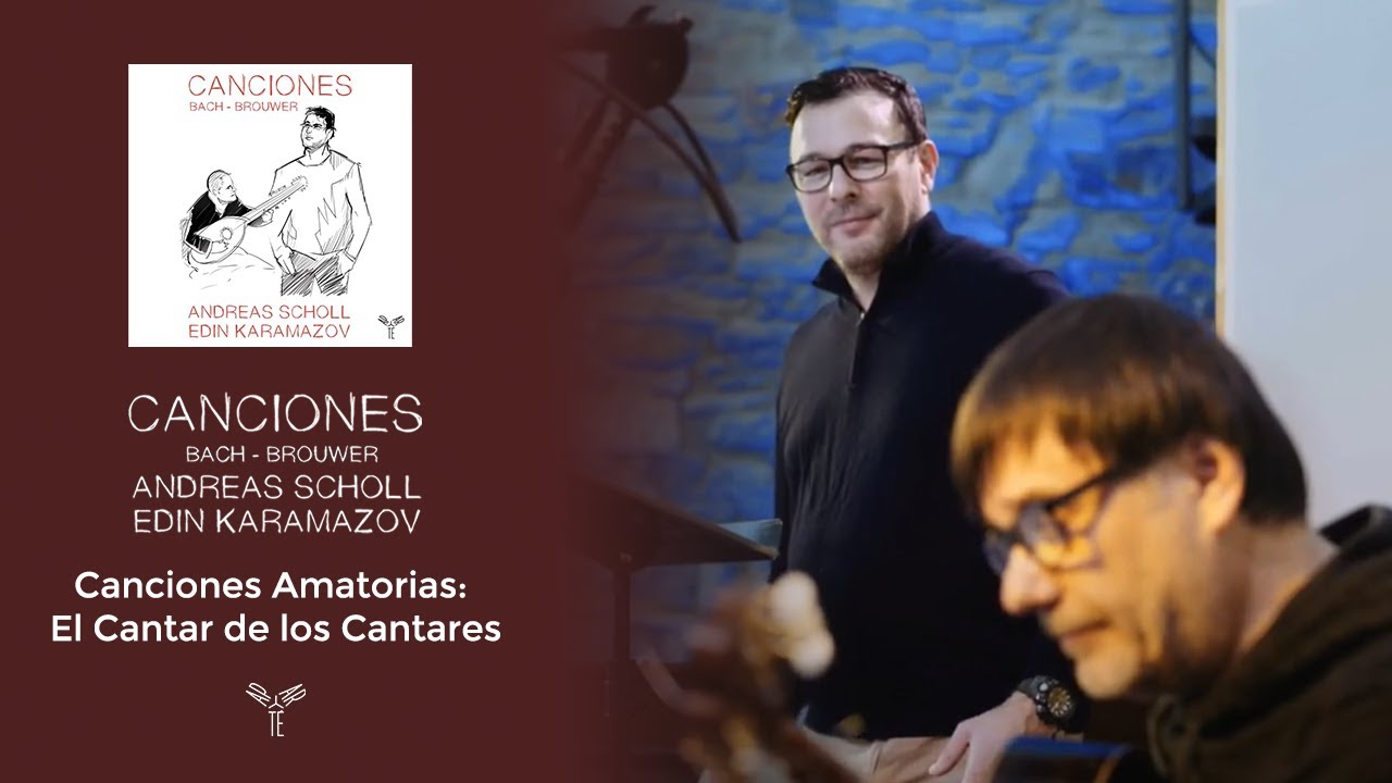 Andreas Scholl & Edin Karamazov I El Cantar de los Cantares | Leo Brouwer
