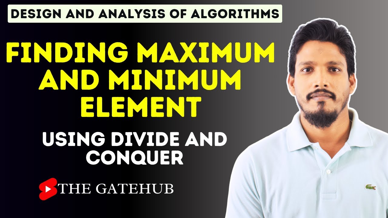Finding Maximum and Minimum element using Divide and Conquer | GATECSE | DAA