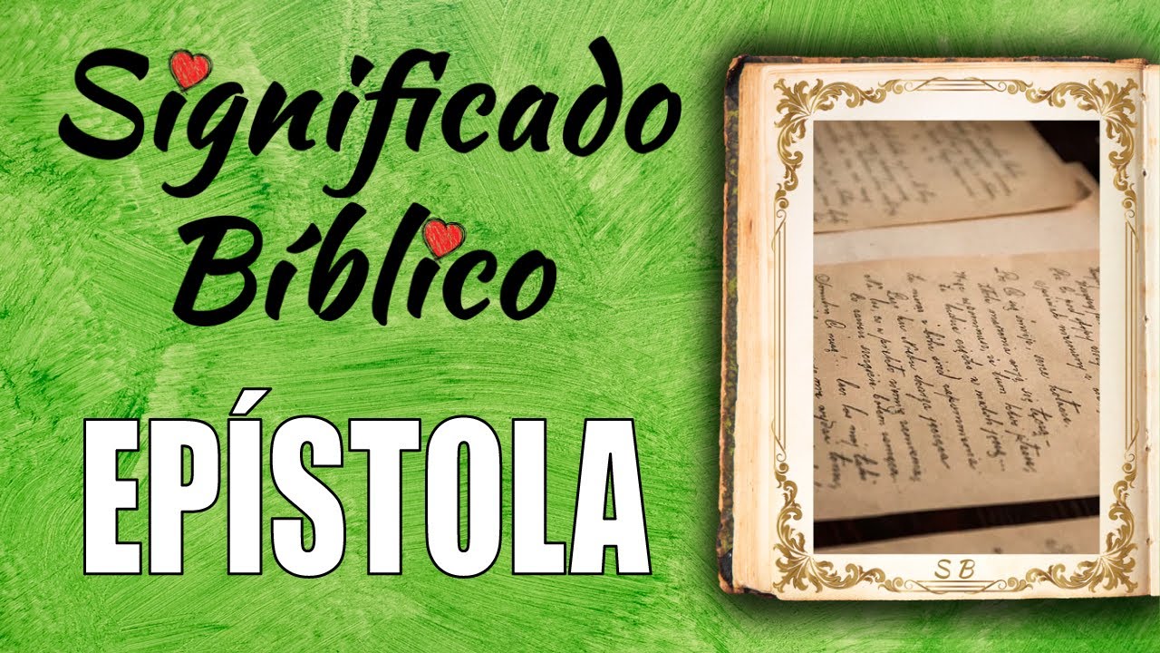 Ep&iacute;stola Significado B&iacute;blico | &iquest;Qu&eacute; Significa Ep&iacute;stola en la Biblia? 🙏