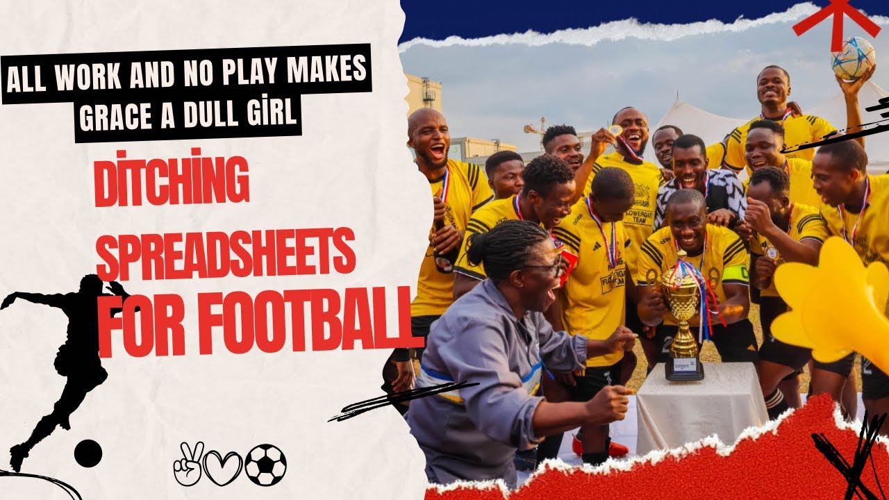 All work and no play makes “Grace” a dull girl😂: Ditching spreadsheets for football⚽️⚽️
