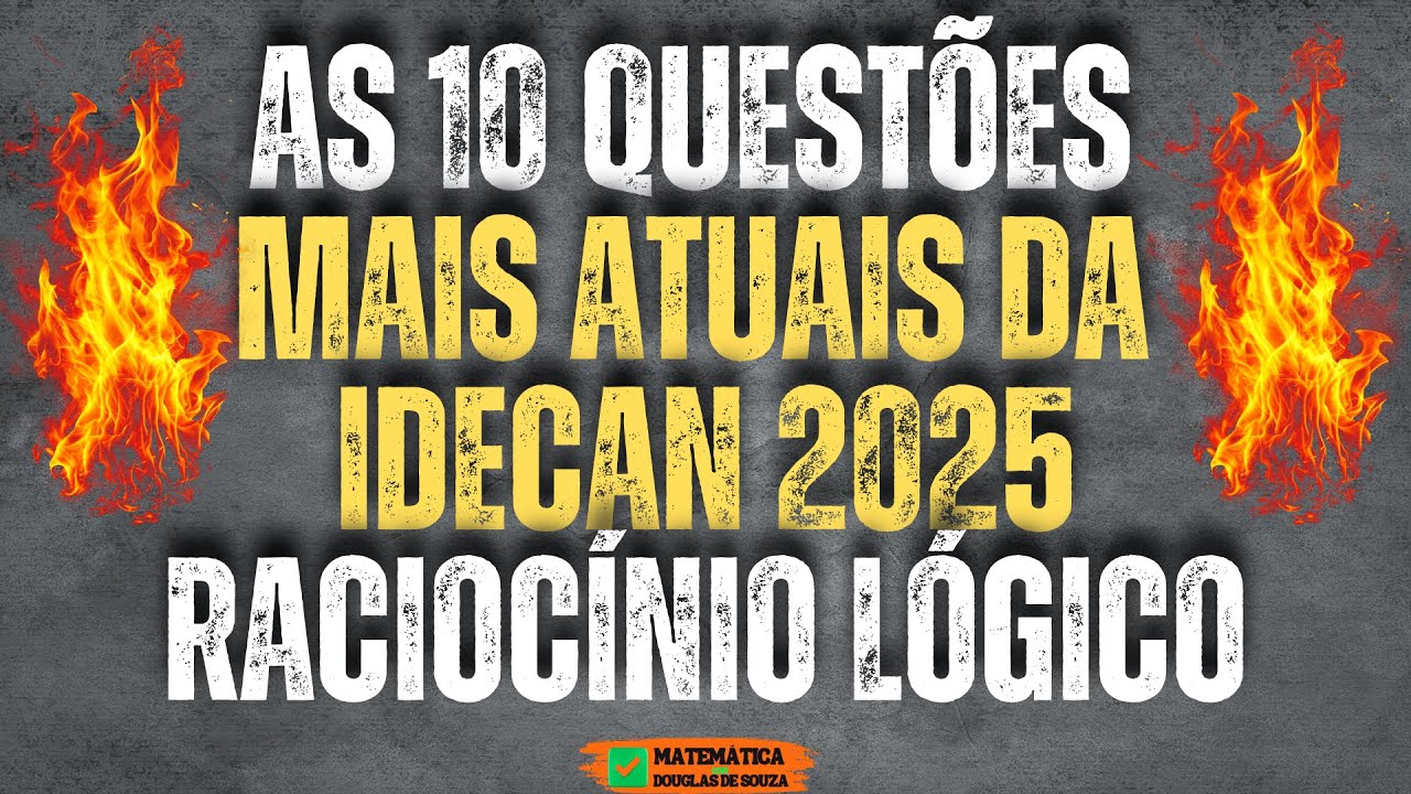 🚨 As 10 Questões Mais atuais da IDECAN 2025 | ✅ Raciocínio Lógico | ✅ RETA FINAL