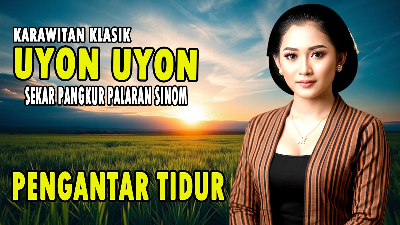 Uyon Uyon Sekar Palaran Sinom – Gending Jawa Merdu Pengantar Tidur Siang Malam