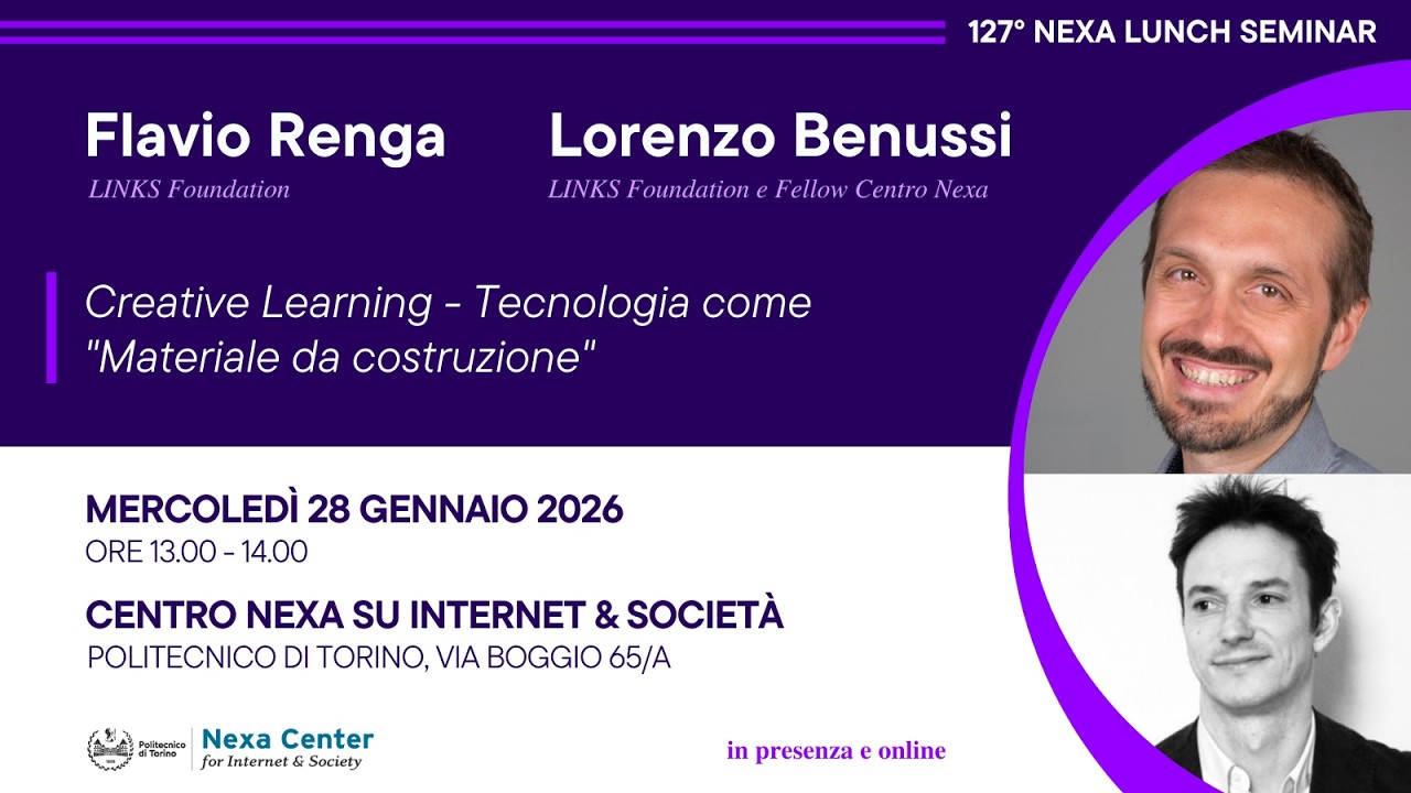 127° Nexa Lunch Seminar - Creative Learning – Tecnologia come “Materiale da costruzione”