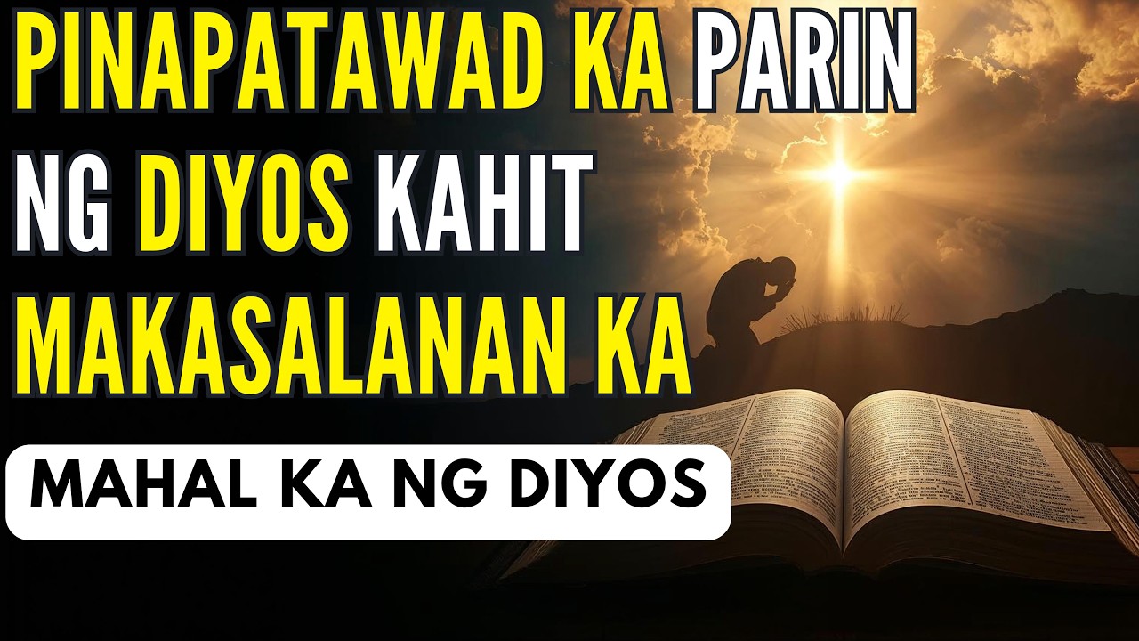 10 Dahilan Kung Bakit Pinapatawad Ka Pa Rin ng Diyos Kahit Makasalanan Ka