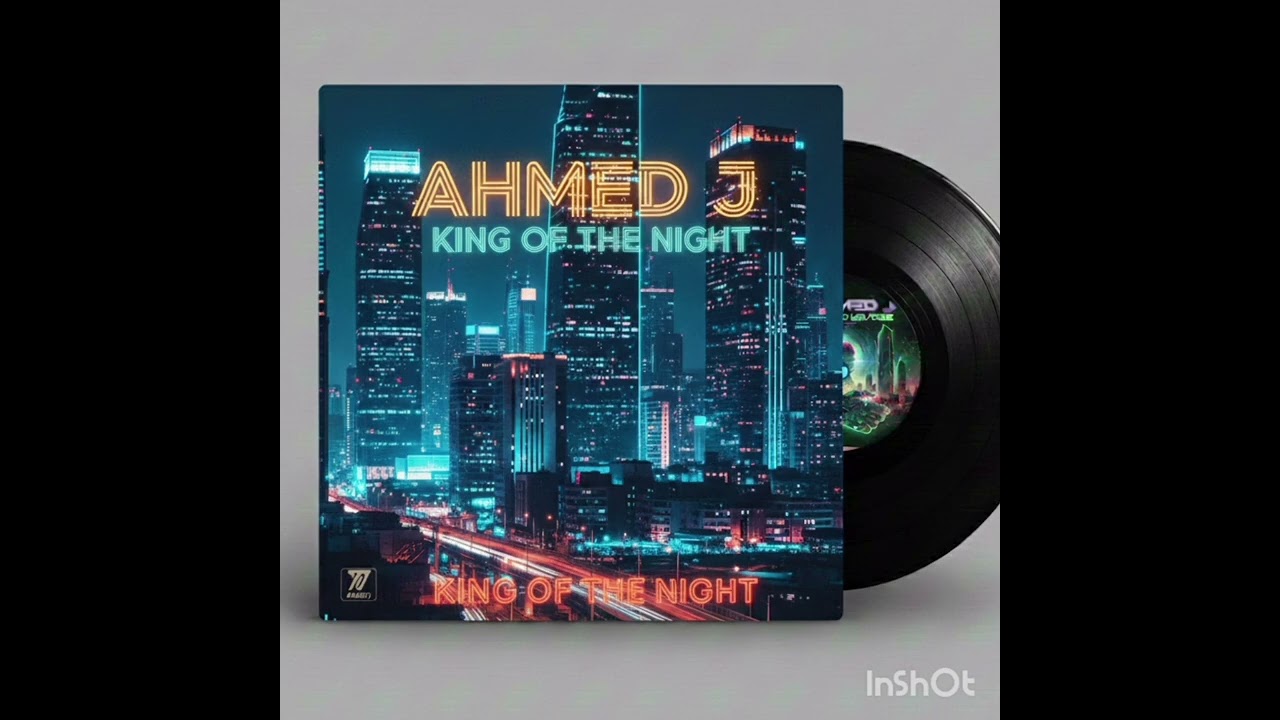 Ahmed J - King Of The Night 