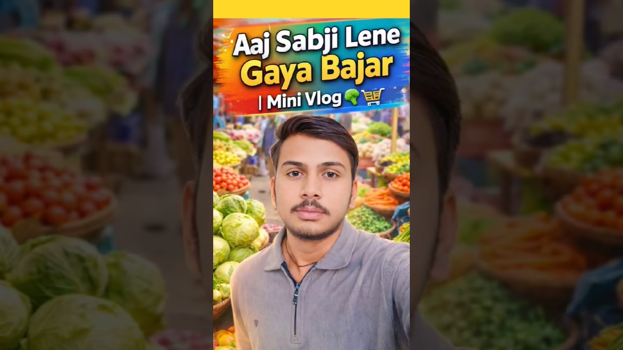 Aaj Sabji Lene Gaya Bajar | Mini Vlog 🥦🛒