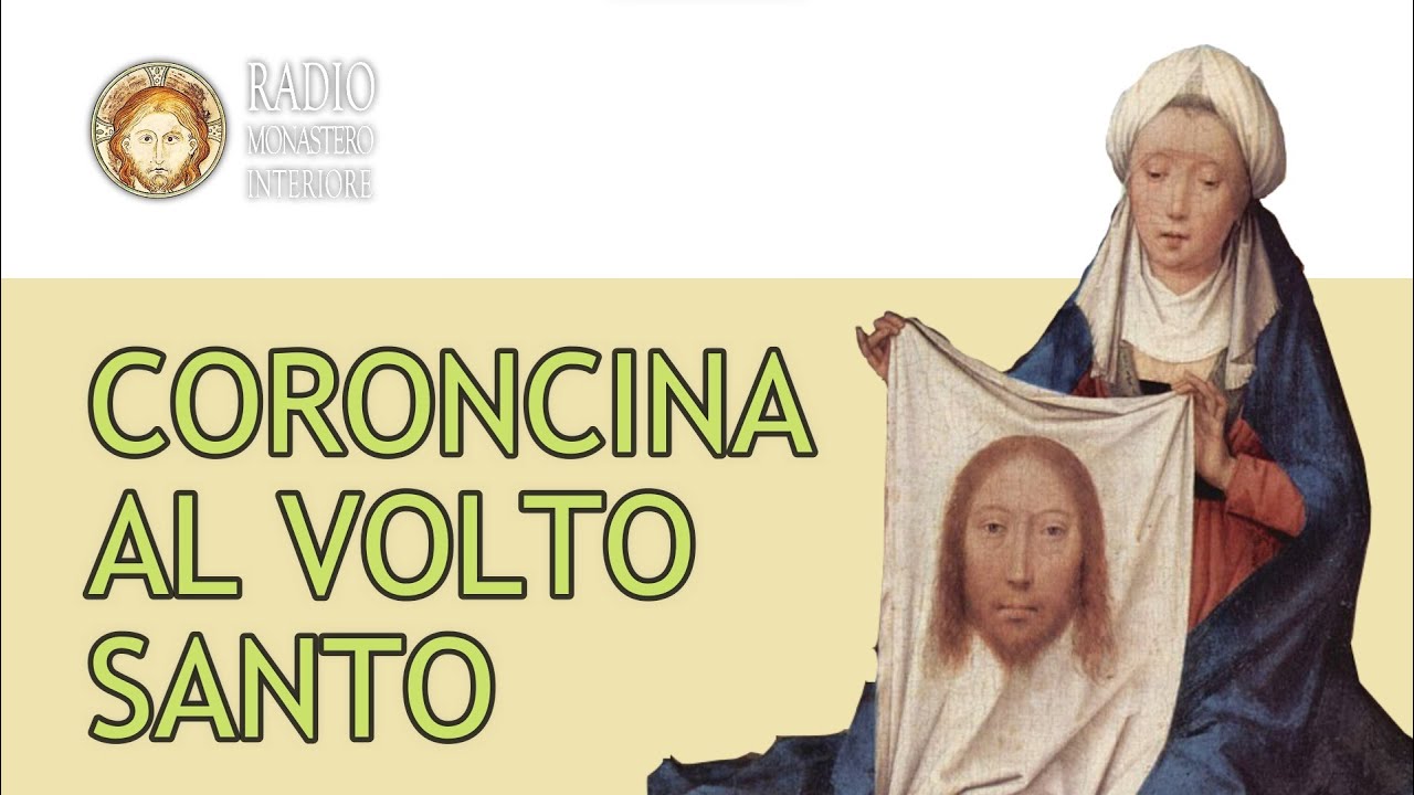 CORONCINA AL VOLTO SANTO DI GESÙ (Radio Monastero Interiore)