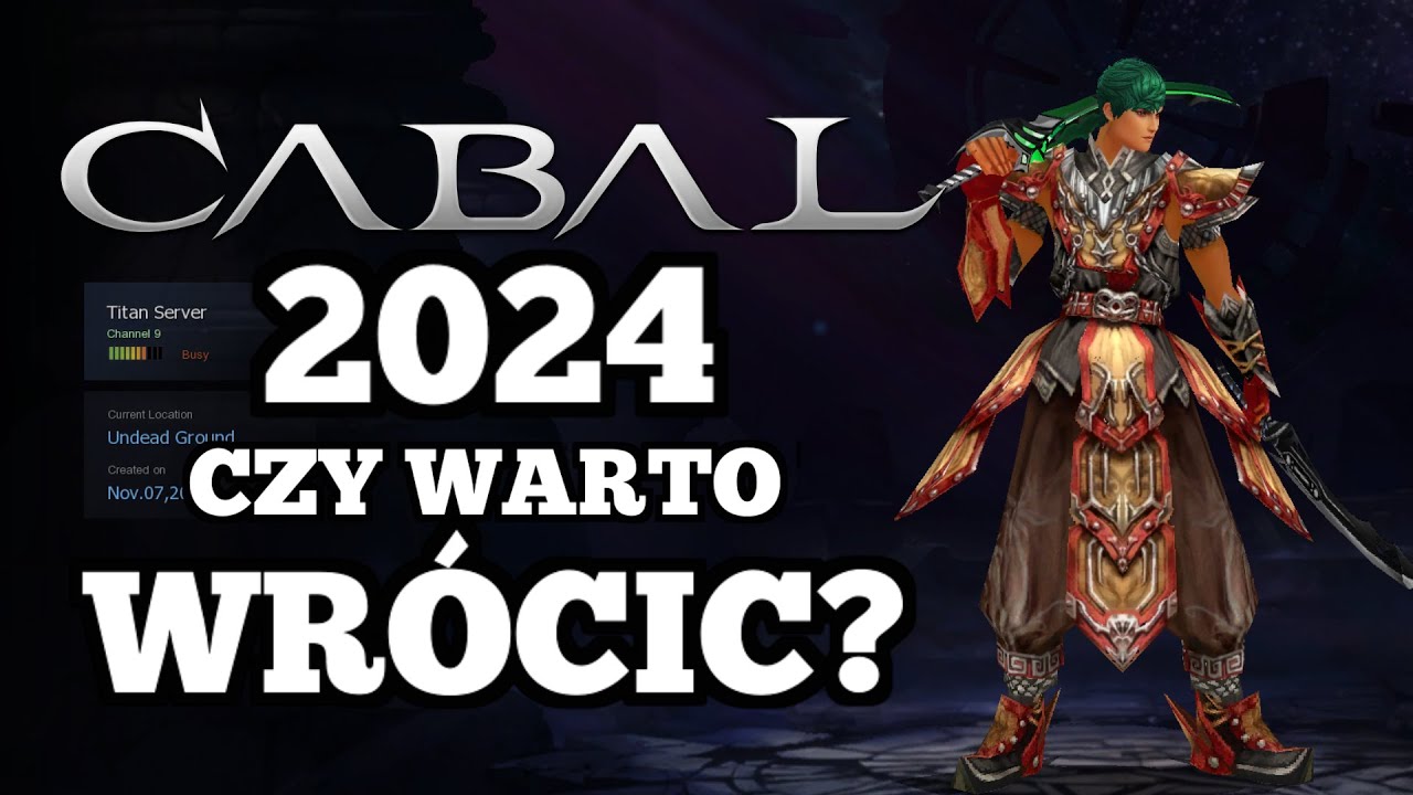 CABAL ONLINE POWR&Oacute;T po ponad 6 latach na STARE KONTO