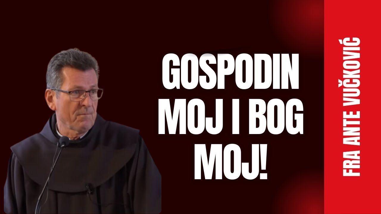 Fra Ante Vučković   Gospodin moj i Bog moj