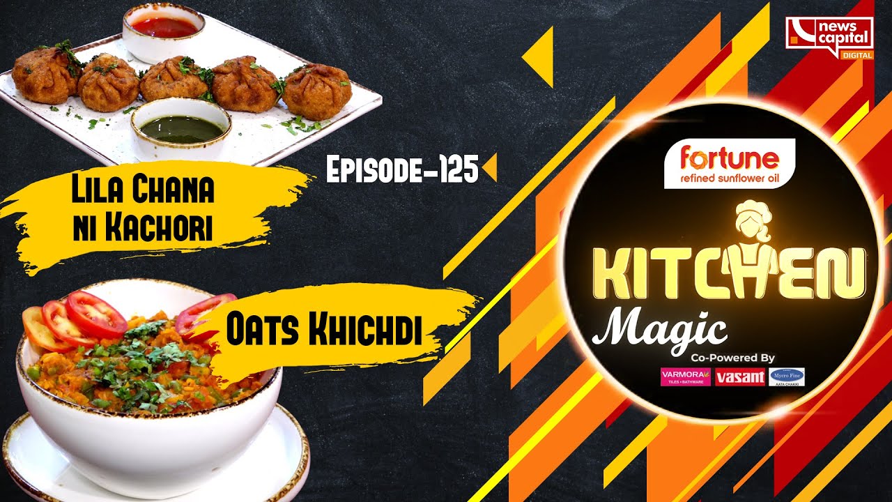 Lila Chana ni Kachori &  Oats Khichdi | Kitchen Magic|Mansi Parekh સાથે મજાની રેસીપી