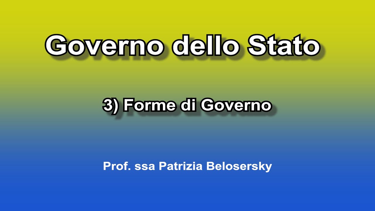 Governo dello Stato   03) Forme di Governo