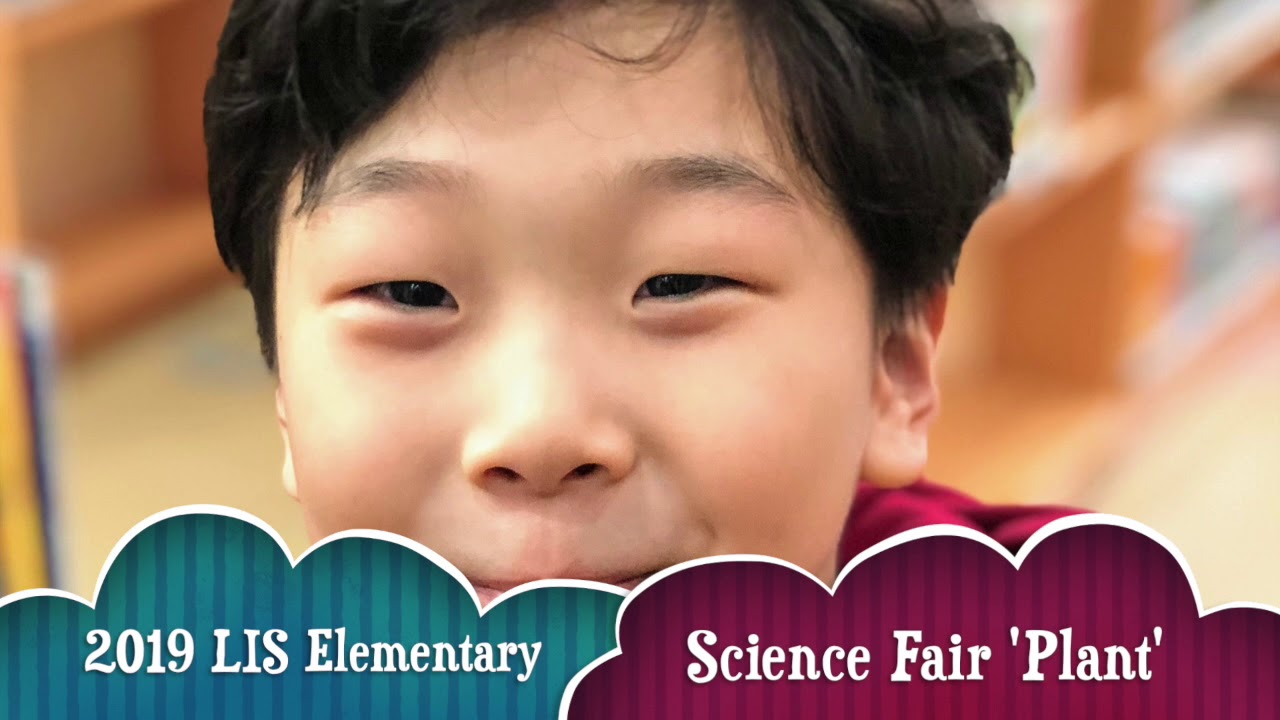 2019 LIS Elementary School Science Fair 'Plant' Opening
