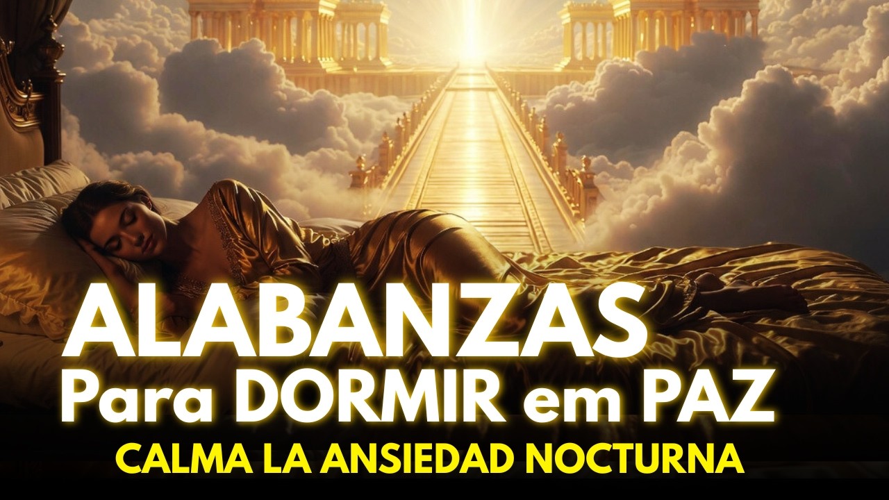 ALABANZAS para DORMIR ✝️ Música Cristiana que calma la ansiedad nocturna
