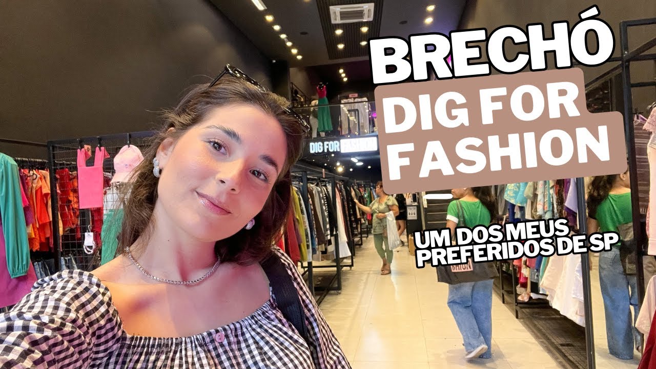 BRECHÓ DIG FOR FASHION |  MELHORES BRECHÓS E BAZARES DE SÃO PAULO | um dos meus preferidos!