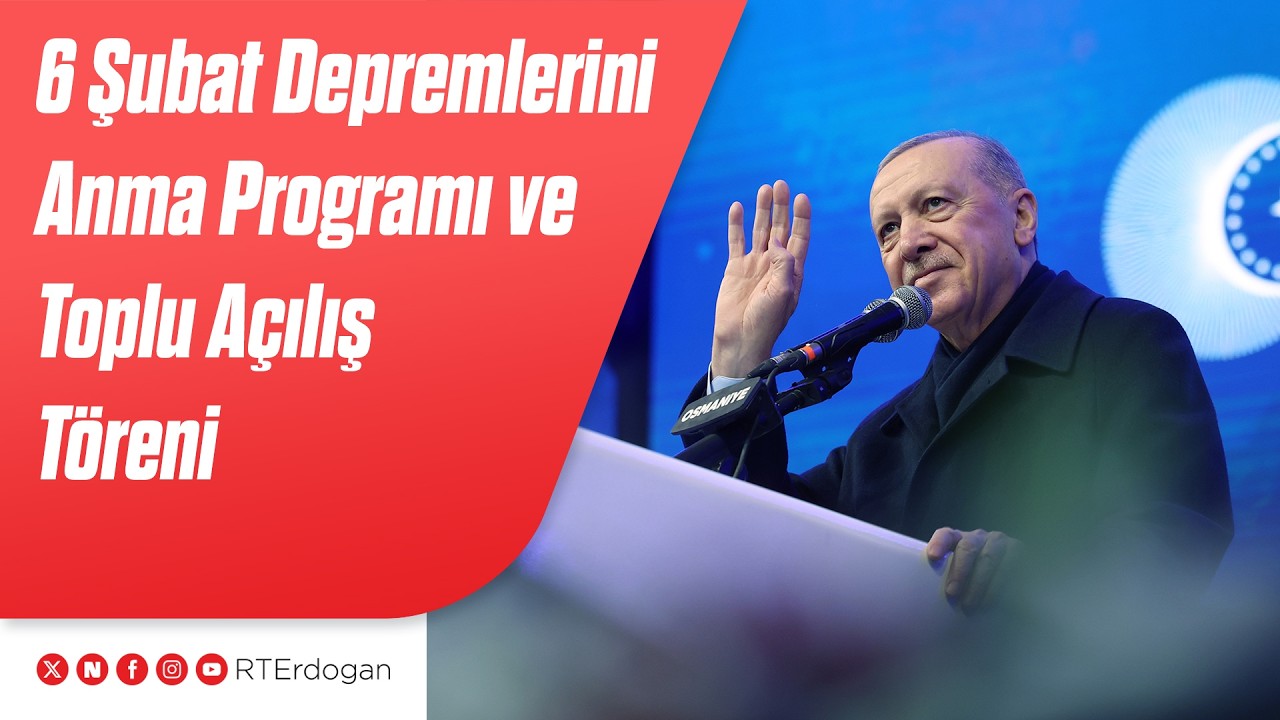 6 Şubat Depremlerini Anma Programı ve Toplu Açılış Töreni