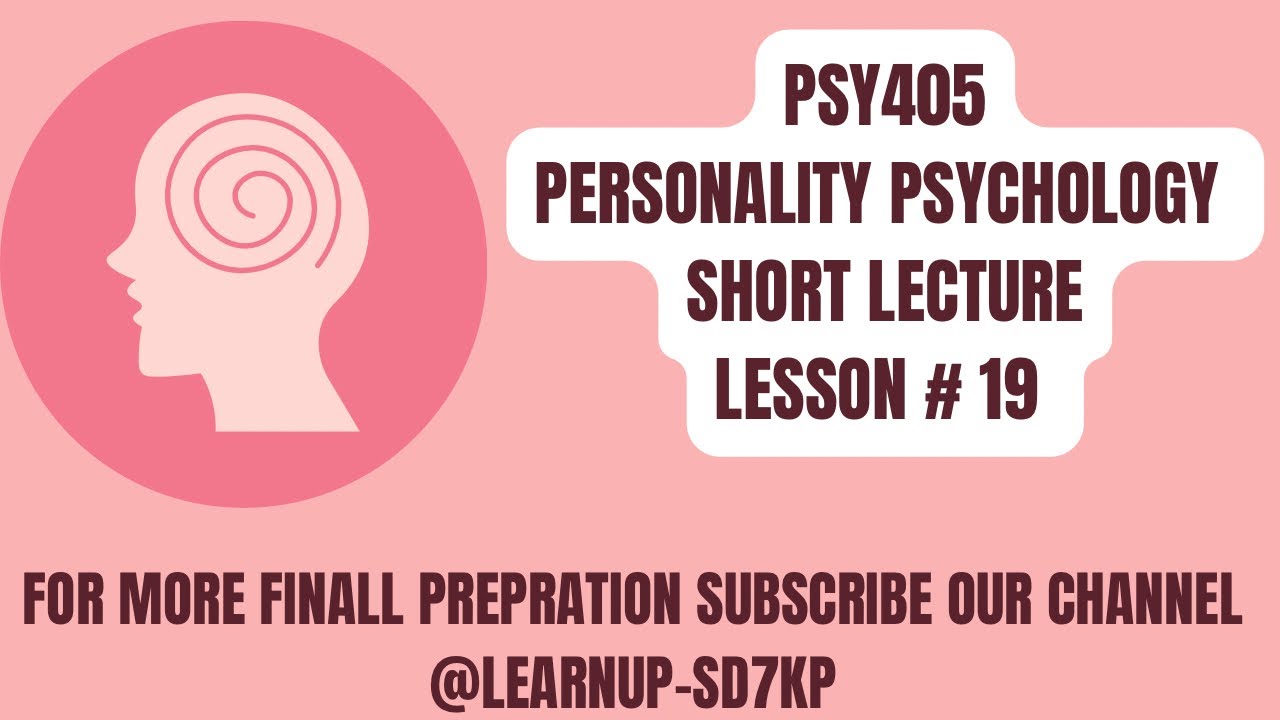 Psy405(Personality Psychology)lecture.19 for Finalterm preparation