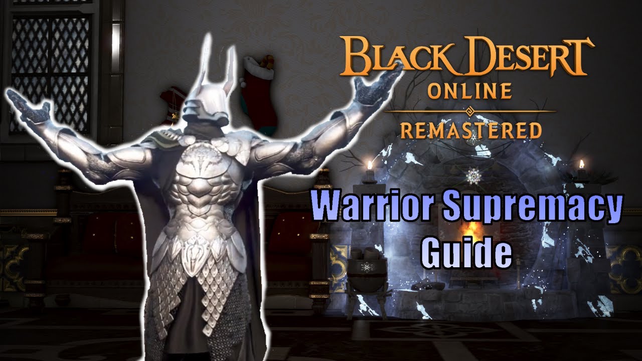 BDO Class Reboot: Warrior Supremacy Guide