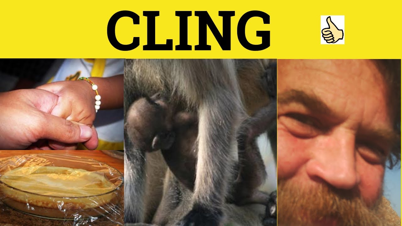 🔵 Cling Clung Clung - Cling Meaning - Clung Examples - Cling Definition