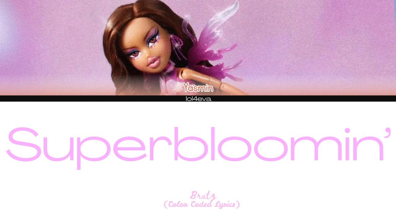 Bratz (Yasmin) 'Superbloomin' (Color coded Lyrics)