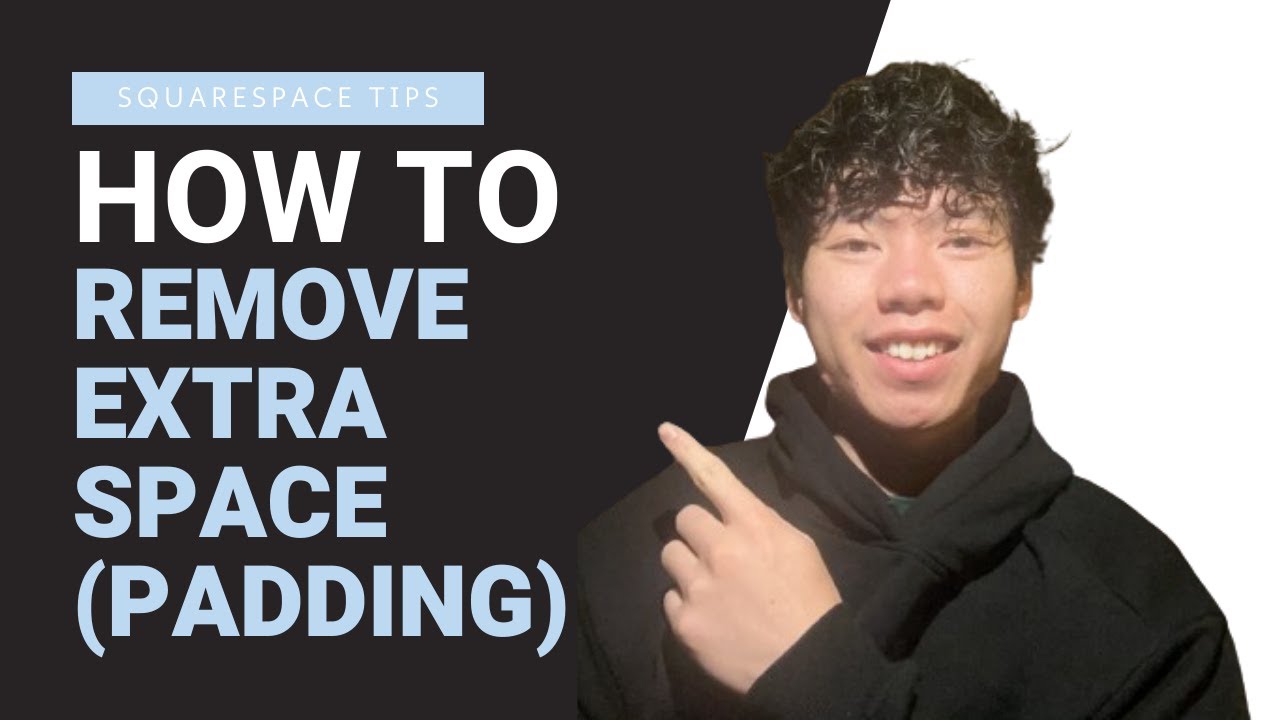How to Remove Extra Space (Padding) in Squarespace