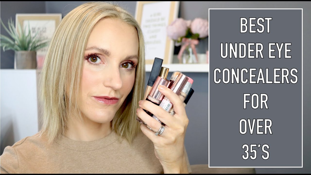 BEST UNDER EYE CONCEALERS - OVER 35