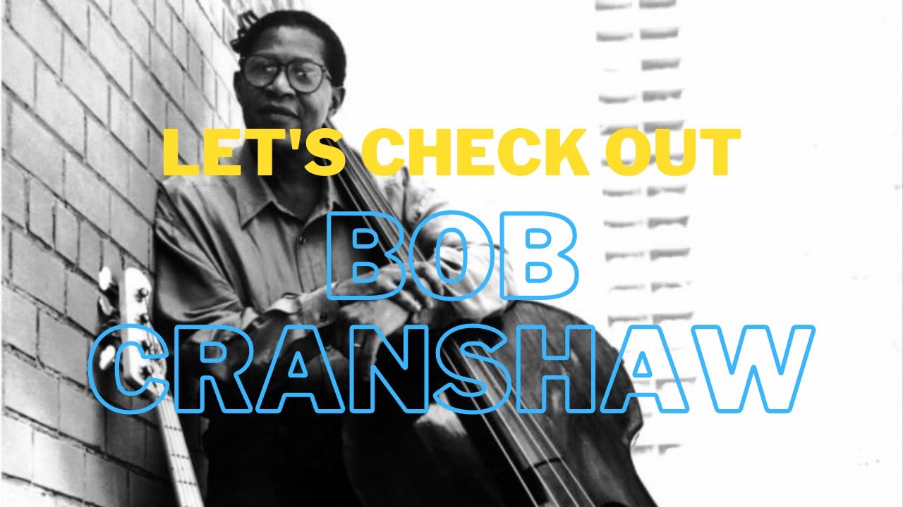 Let's Check Out Bob Cranshaw!