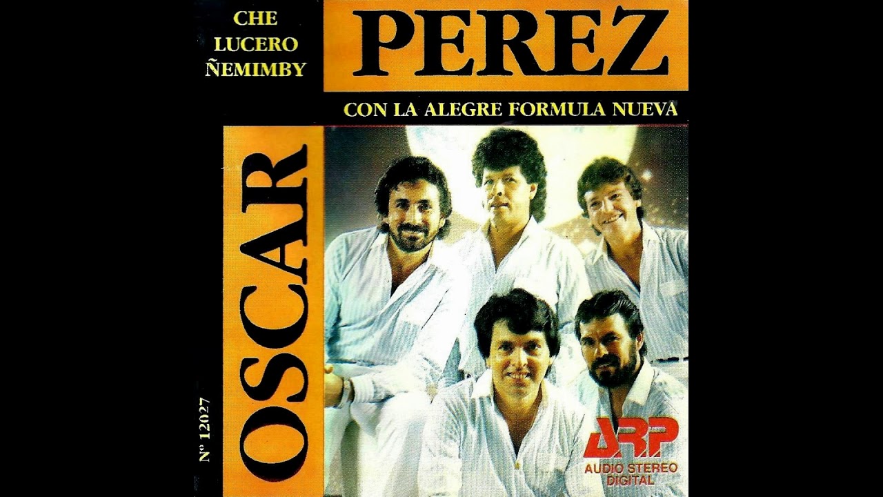 CHE LUCERO ÑEMIMBY - OSCAR PÉREZ CON LA ALEGRE FORMULA NUEVA - VOL.22 - Discos ARP