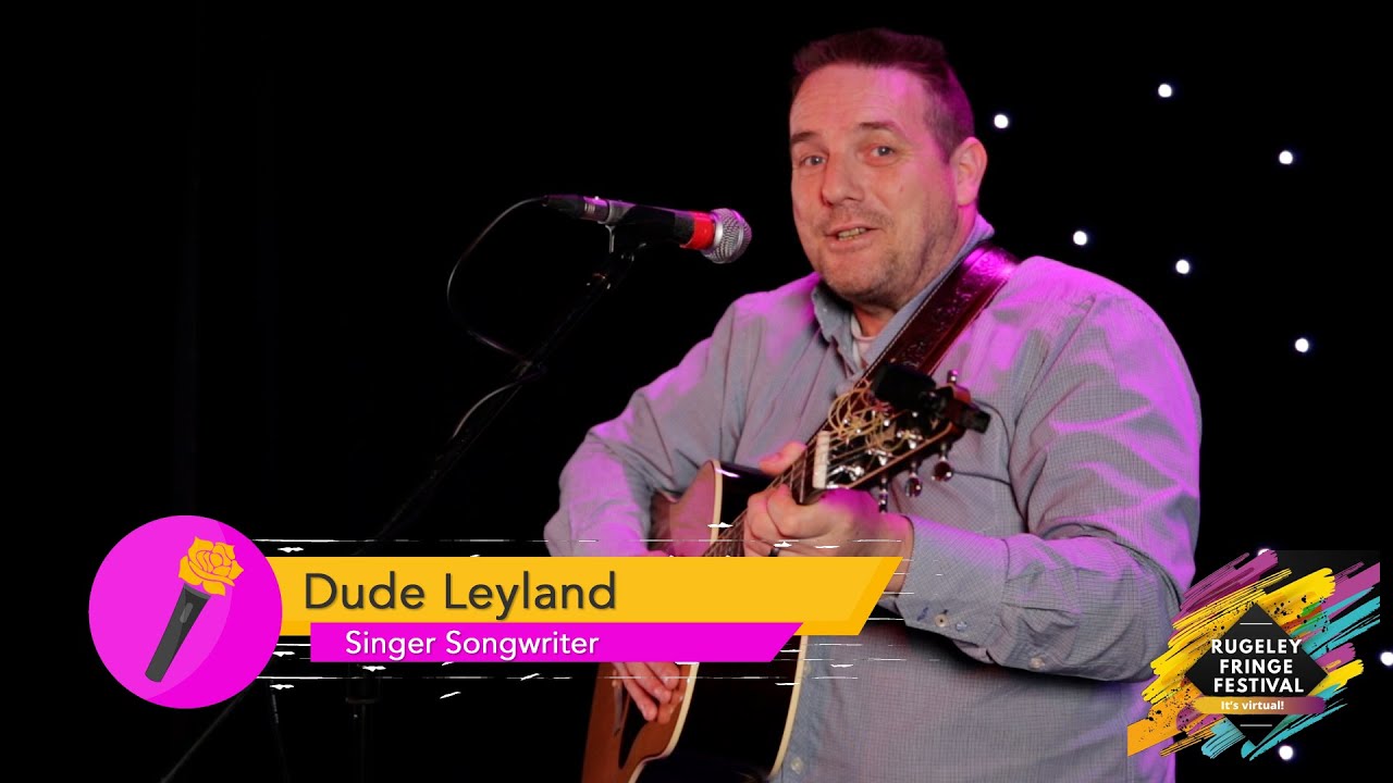 Dude Leyland - Rugeley Fringe Festival '21