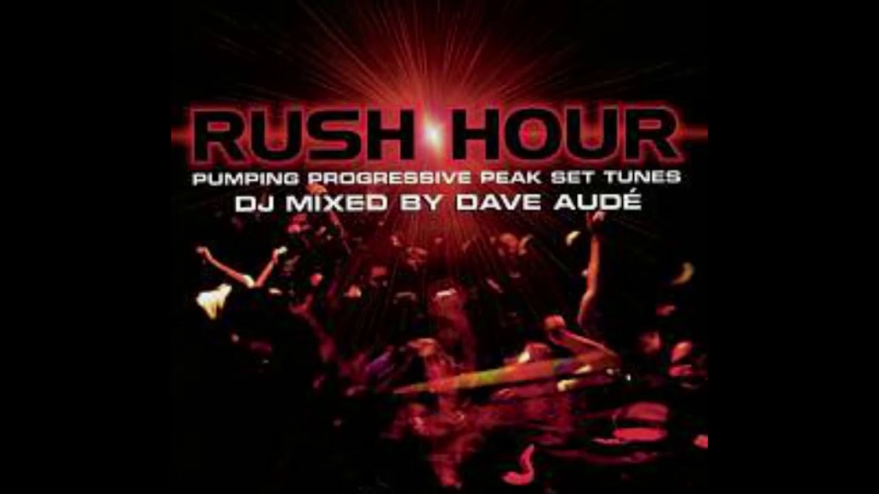 Rush Hour Mixed By Dave Aud&eacute;