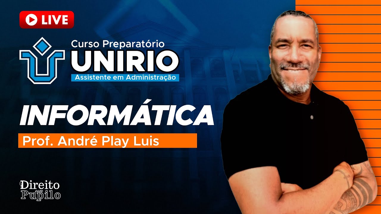 CONCURSO UNIRIO 2025 | INFORM&Aacute;TICA | PROF. ANDR&Eacute; PLAY LUIS