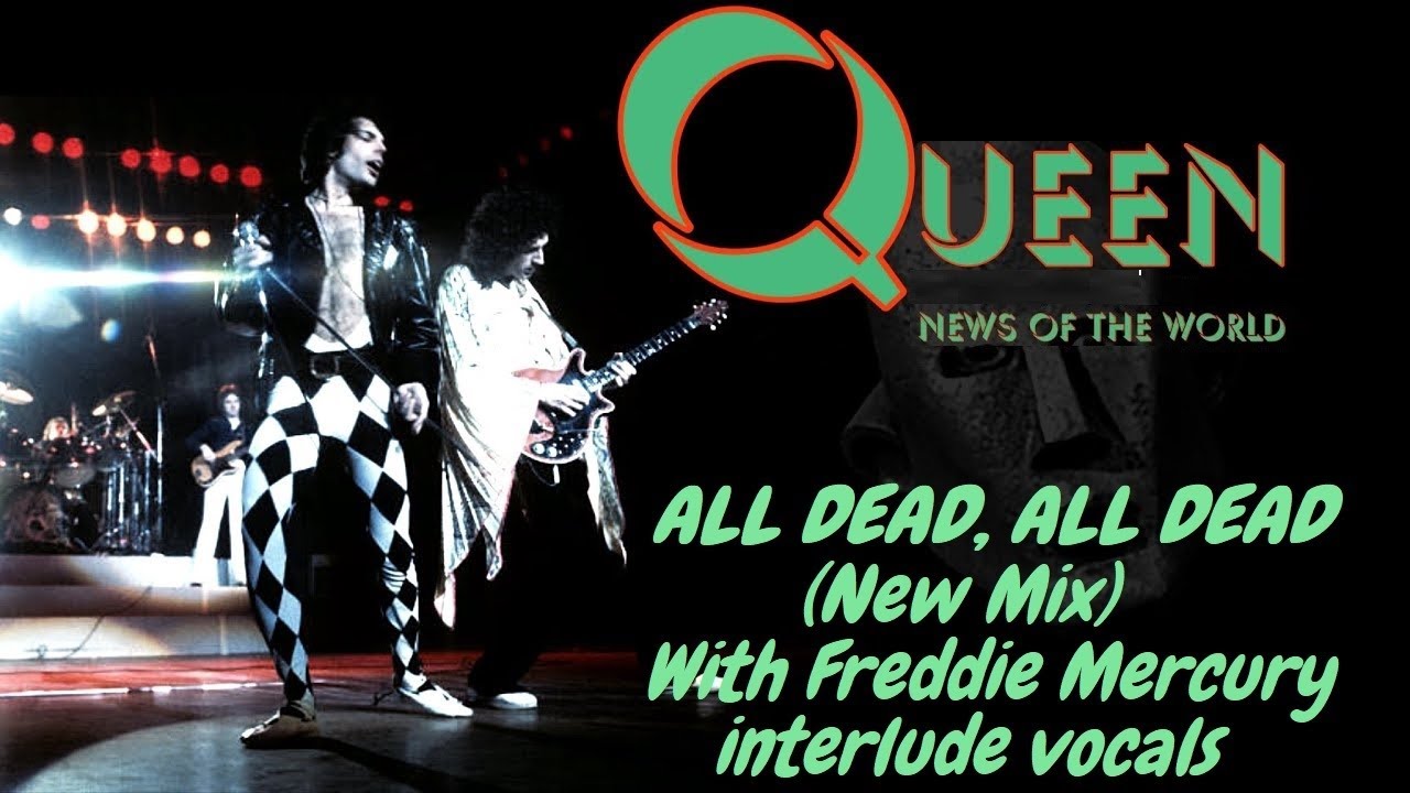 QUEEN - ALL DEAD ALL DEAD [NEW MIX WITH FREDDIE MERCURY INTERLUDE VOCALS]