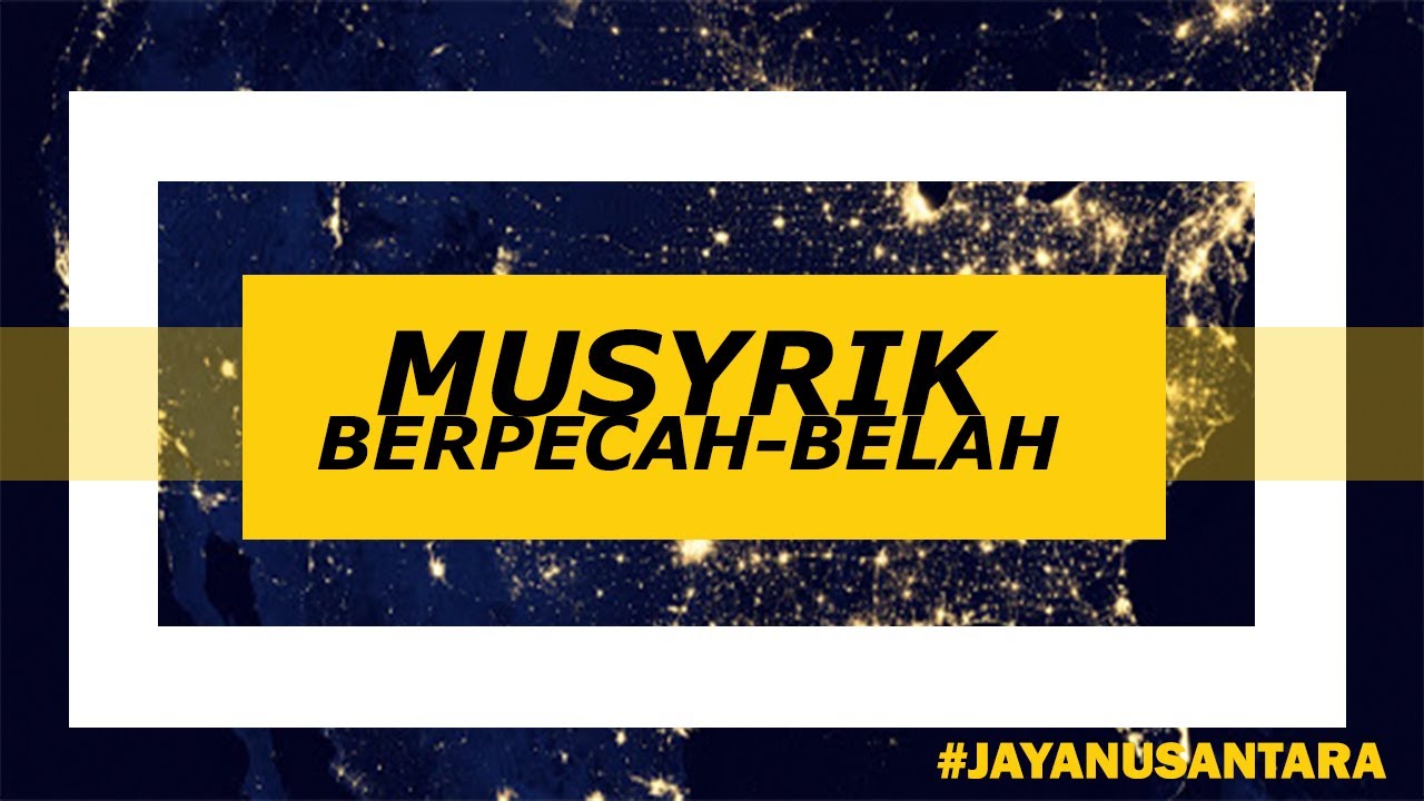 Ciri Khas Musyrik Berpecah Belah