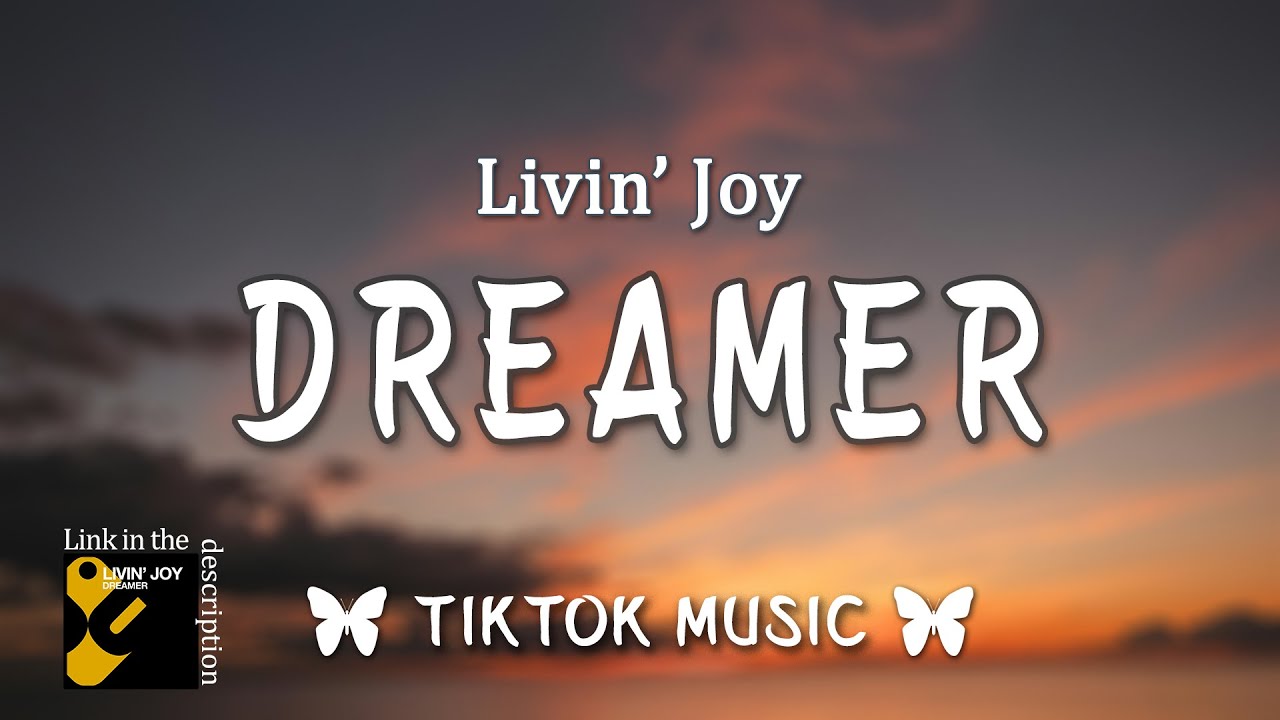 livin joy dreamer (tiktok remix) Lyrics, And I'm dreaming right where I belong