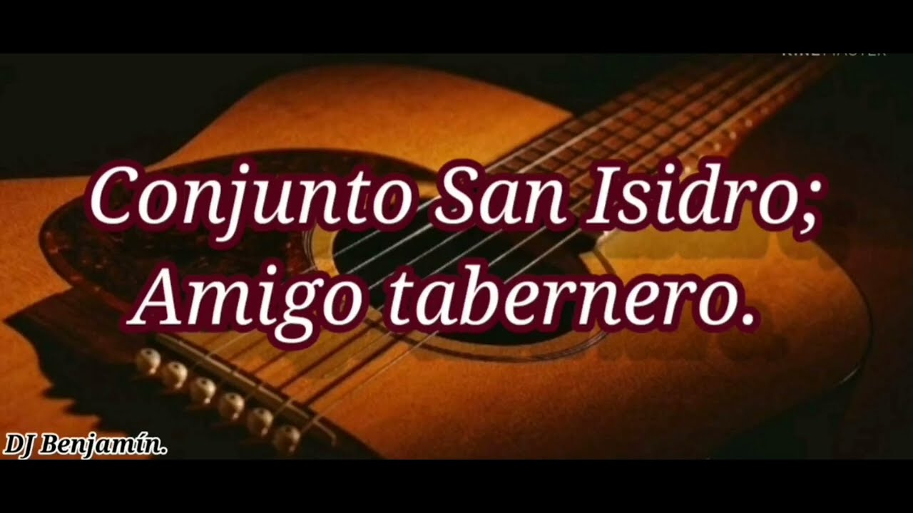 Amigo Tabernero, Conjunto San Isidro(letra) 