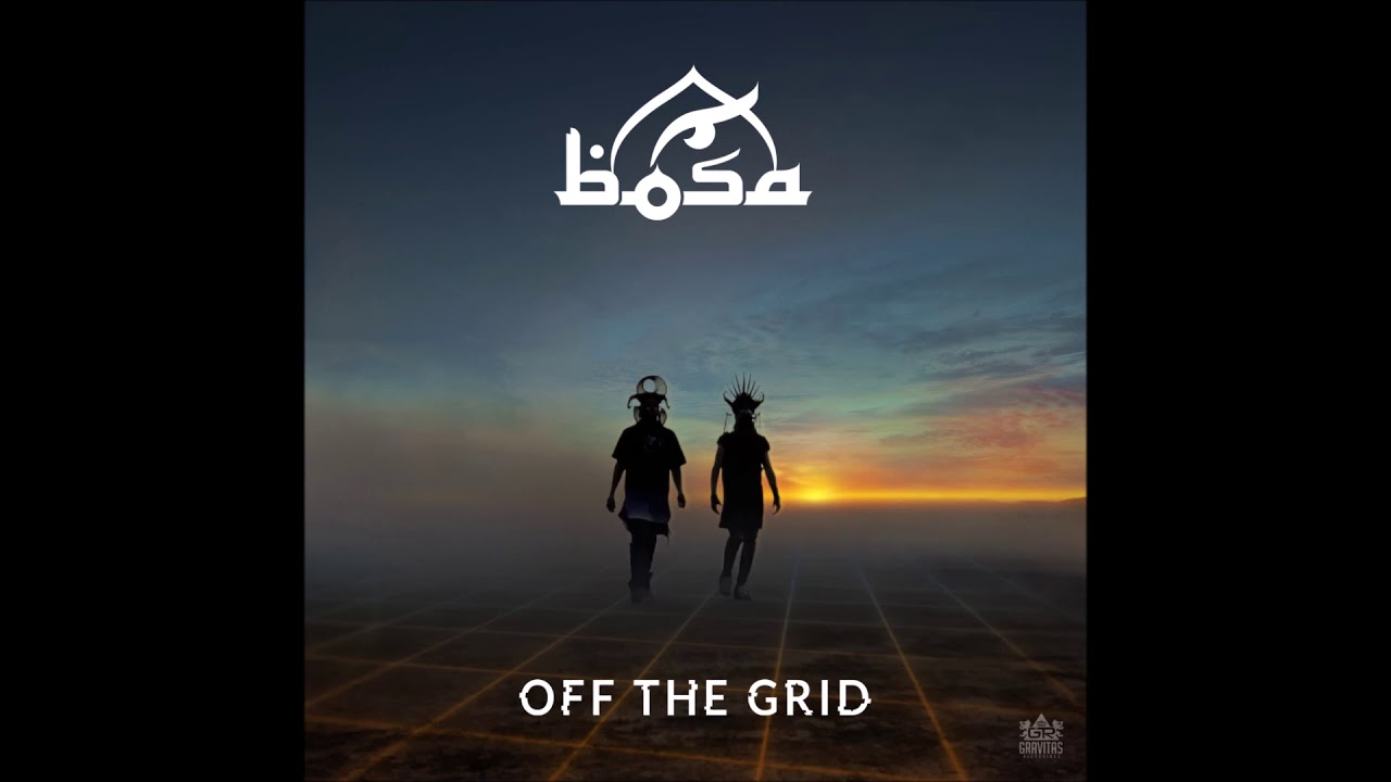 Bósa - Off The Grid | Full Album