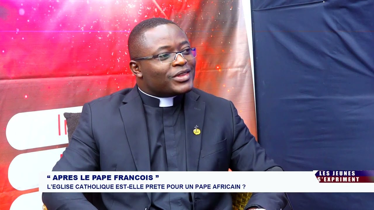 LJS DU 26 av 2025:APRES LE PAPE FRANÇOIS. L'ÉGLISE CATHOLIQUE EST-ELLE PRÊTE POUR  UN PAPE AFRICAIN?
