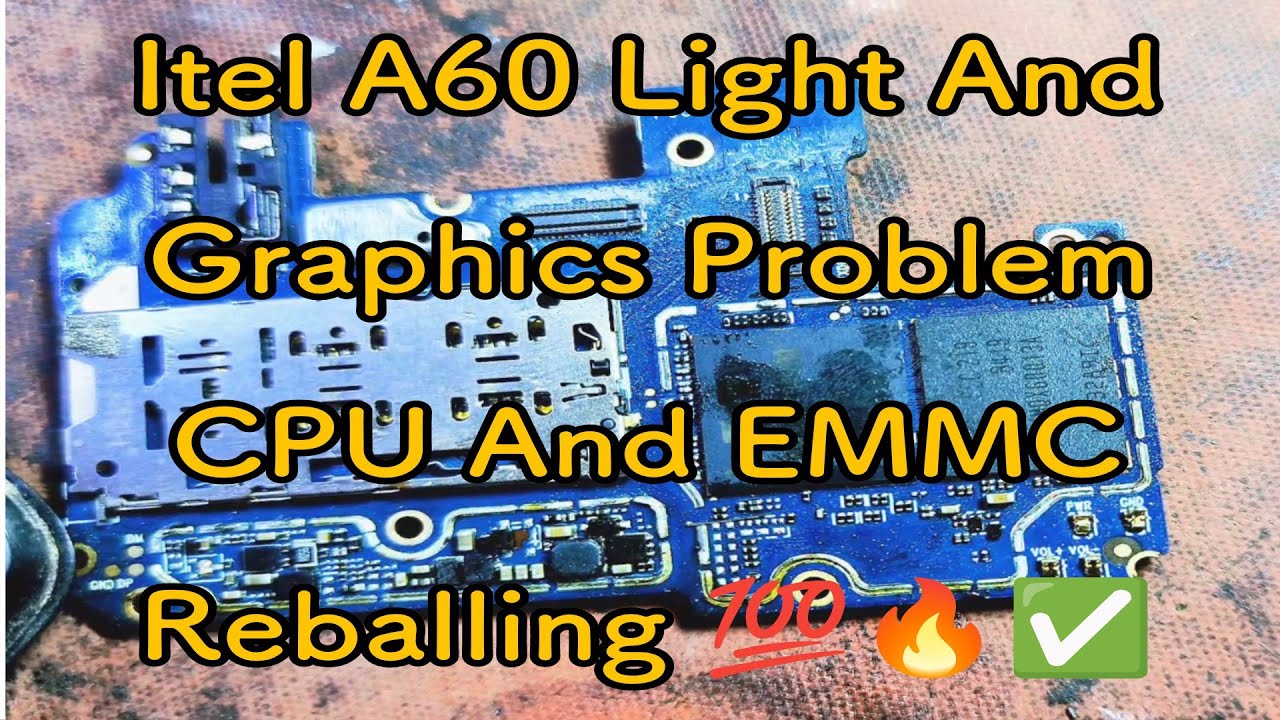 Itel a60 || light And Graphics  Problem || CPU And EMMC Rebal 💯🔥 || Without Any Data Loss || 🔥💯✅