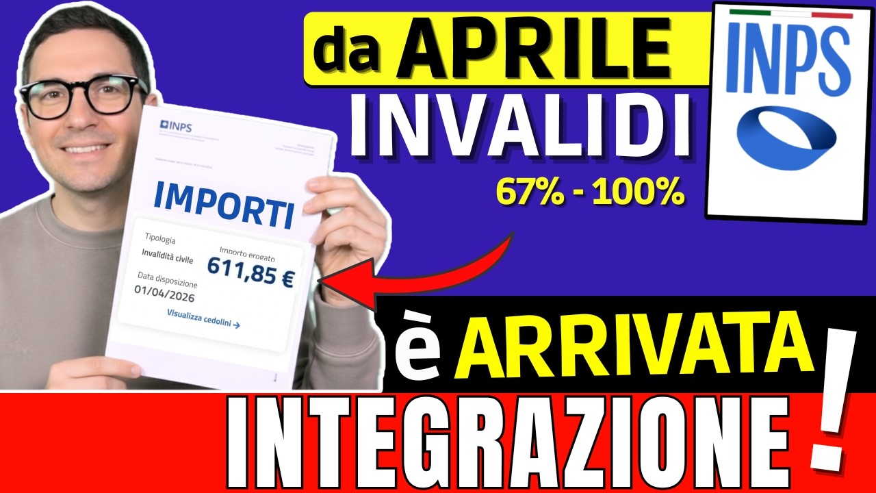 🔴 INVALIDI PARZIALI e TOTALI 5 NOVIT&Agrave; APRILE 2026 ➡ IMPORTI INCREMENTI PENSIONE ARRETRATO 60&euro; INPS
