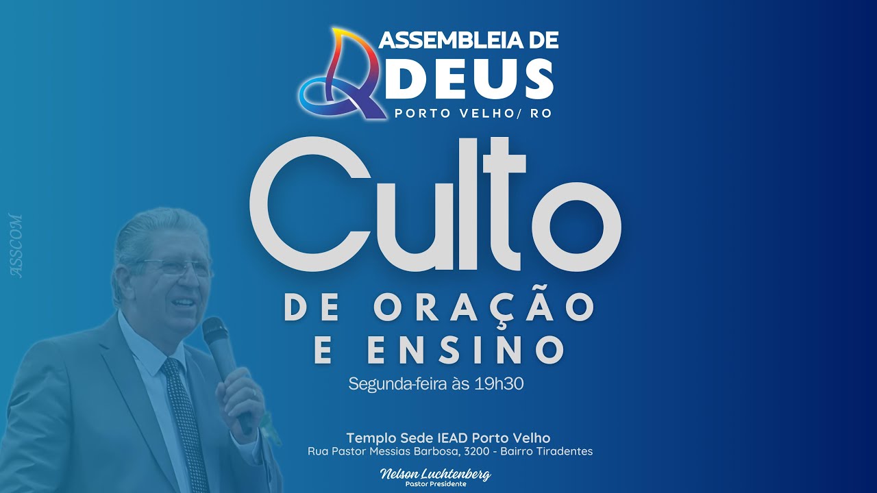 CULTO DE ORAÇÃO E ENSINO - ASSEMBLEIA DE DEUS PORTO VELHO - RO 23/09/2024
