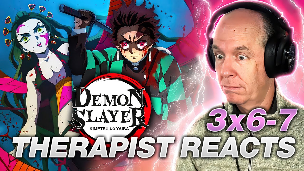 Therapist REACTS to Demon Slayer: Entertainment District Arc Episodes 6-7