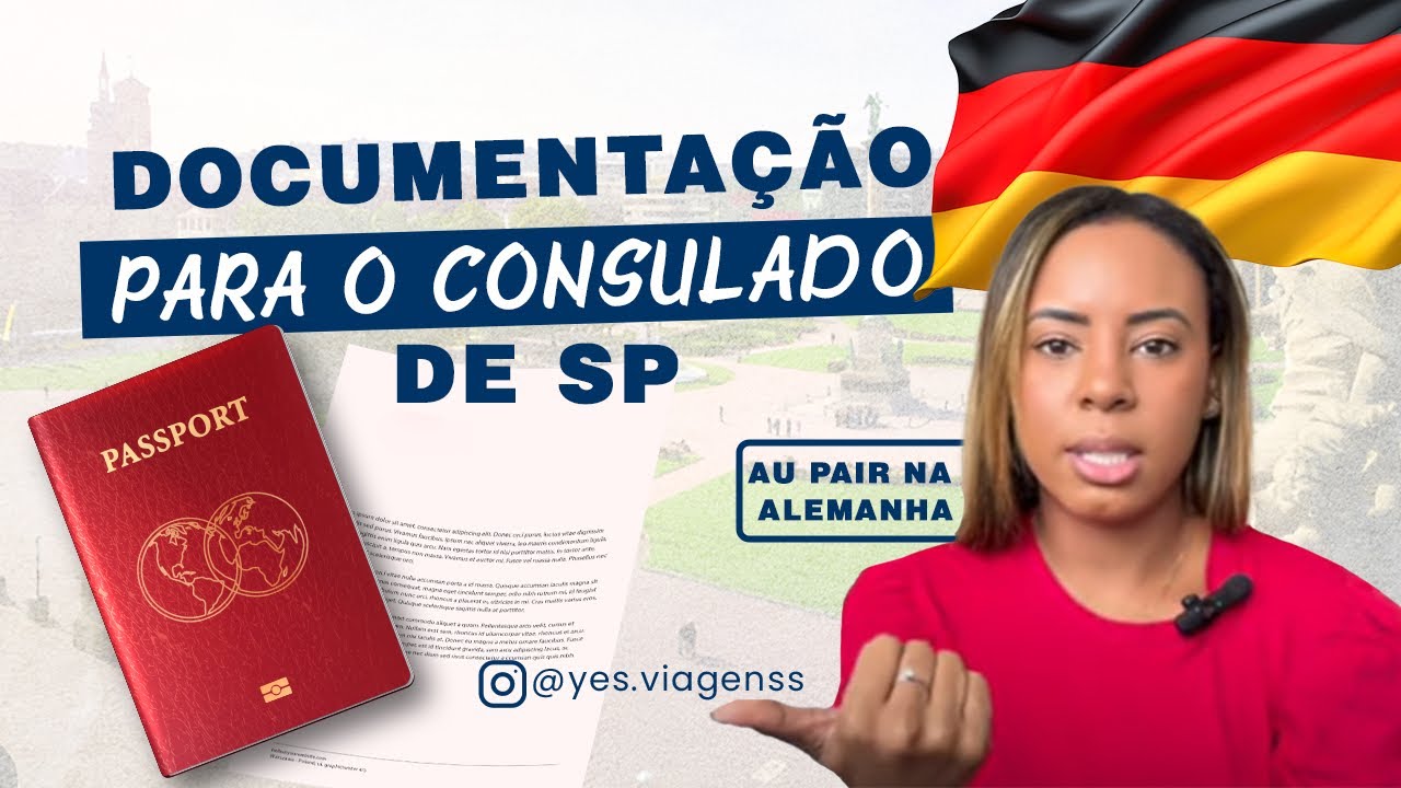 DOCUMENTAÇÃO PARA O CONSULADO DE SP - Au Pair na Alemanha 2023