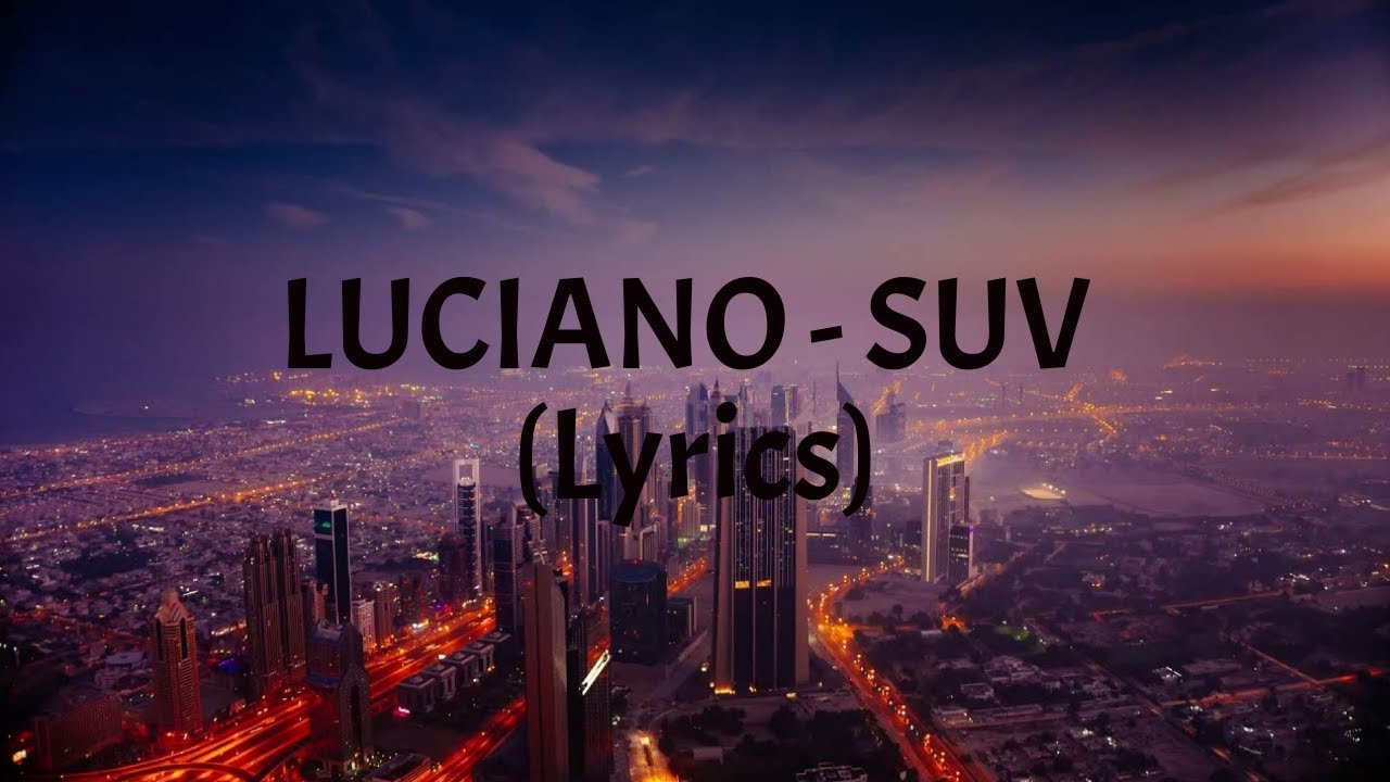 LUCIANO - SUV (Lyrics)