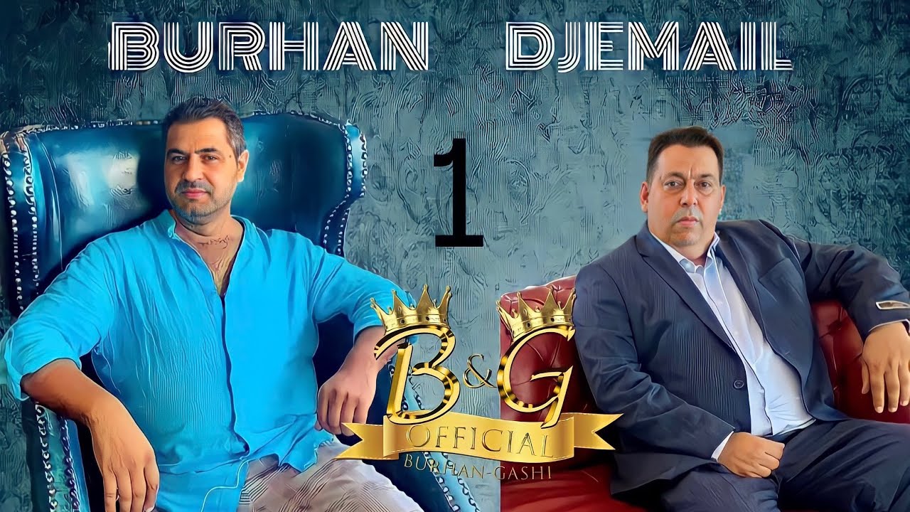 DJEMAIL GASHI BURHAN GASHI PARTE 1 MIX GILA 2022 FULL ATMOSFERA