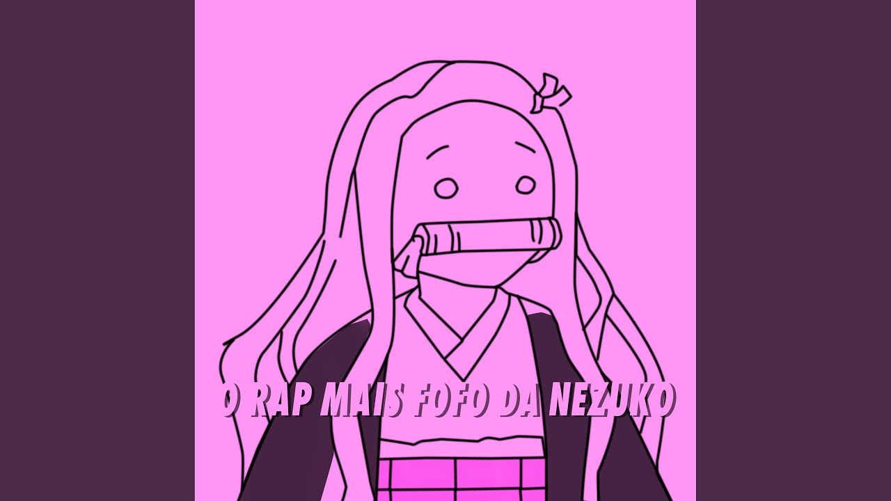 O Rap Mais Fofo da Nezuko