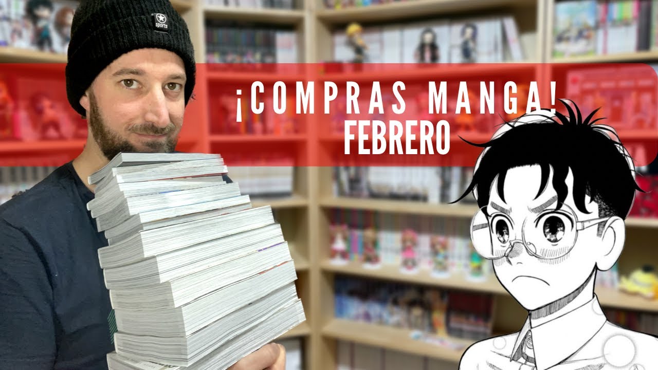 Compras manga de Febrero 2023 ¡+55 Mangas!