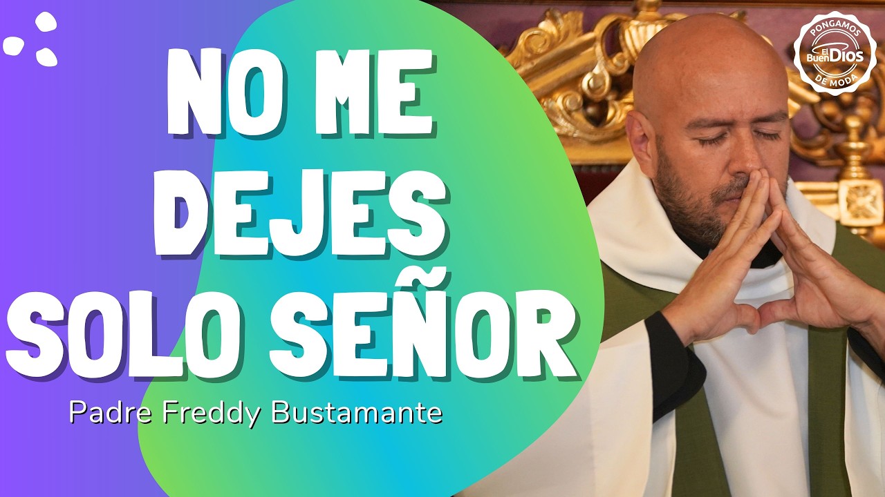 🙏 No me dejes solo, Señor | El Buen Dios 💙🌙